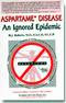 Aspartame Disease an Ignored Epidemia Aspartame Disease an Ignored Epidemia